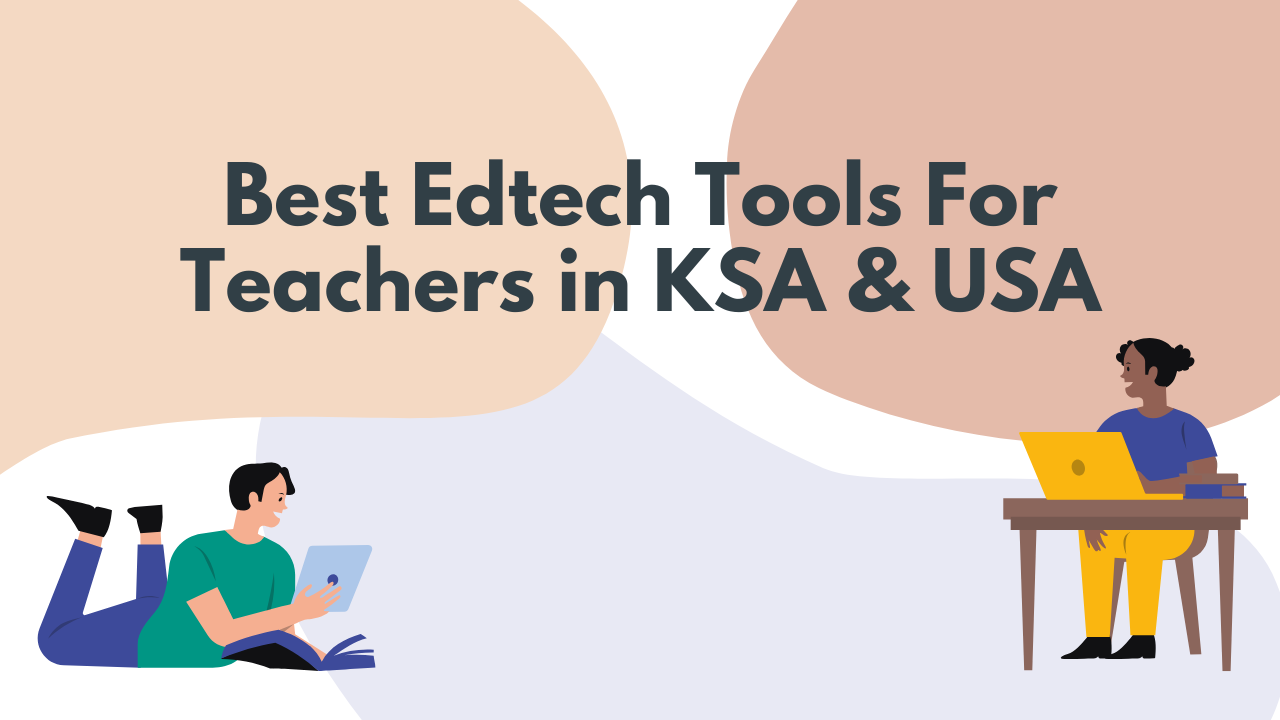 EdTech Tools for Teachers in KSA & UAE