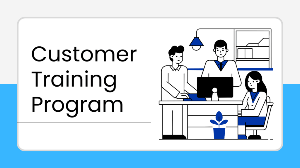 Customer Training Program