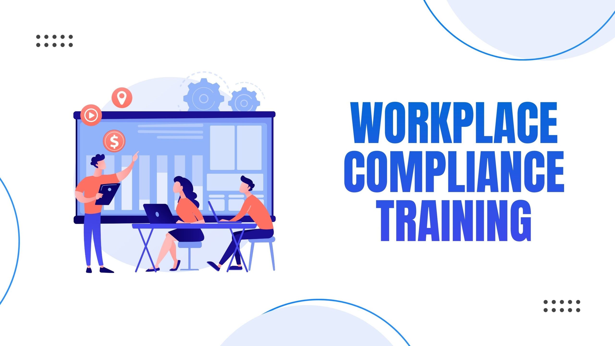 Workplace compliance training