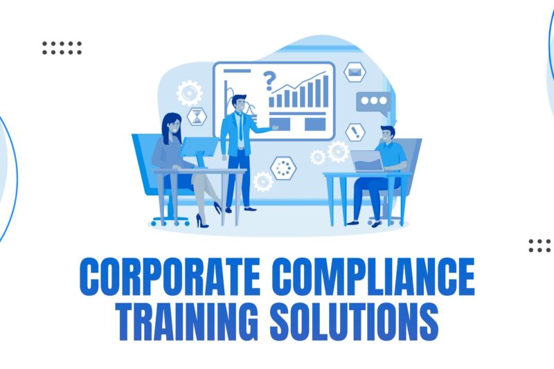 Top Benefits of Implementing Corporate Compliance Training Solutions