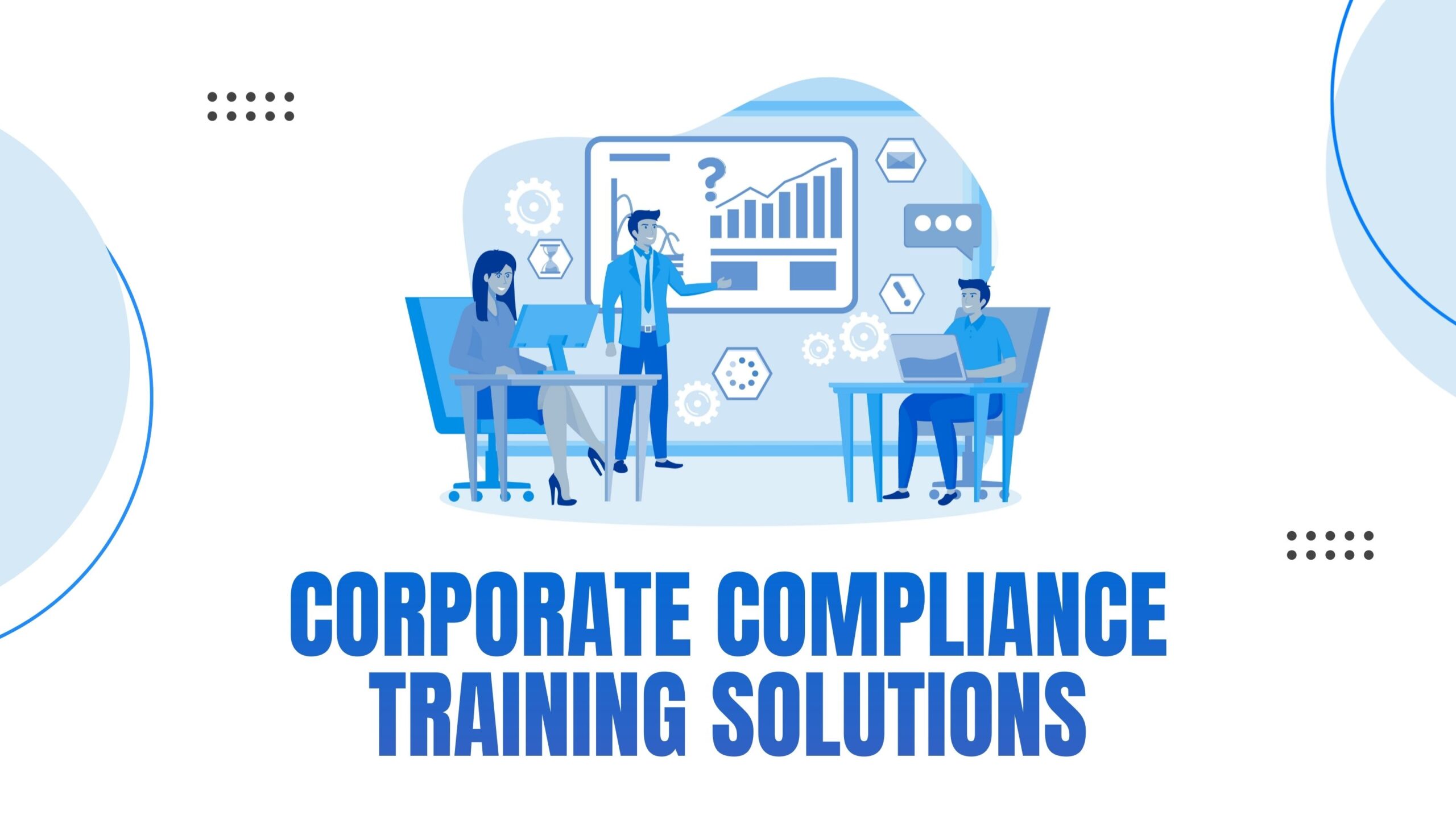 Corporate Compliance Training Solutions