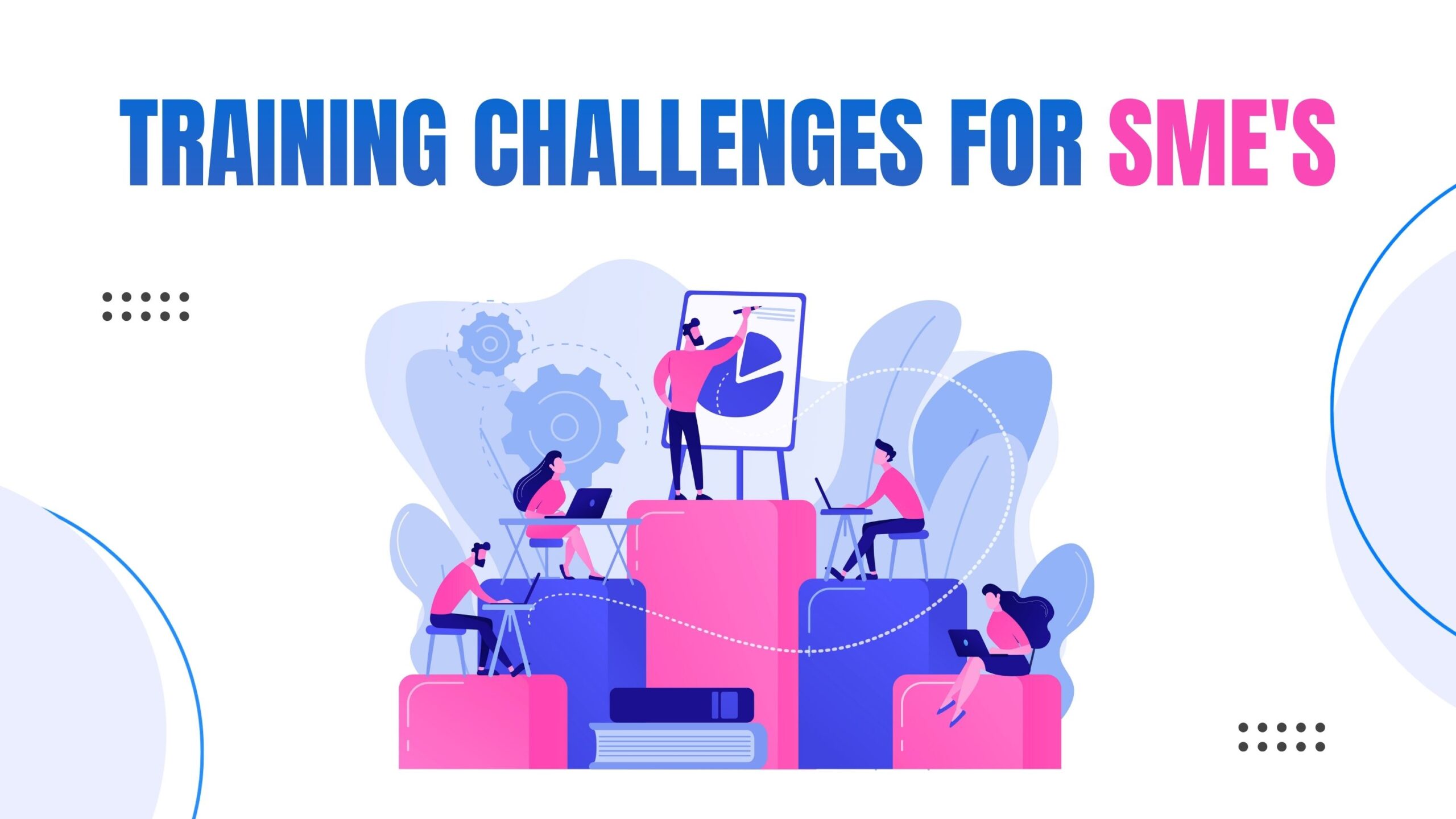 Training Challenges For SMEs