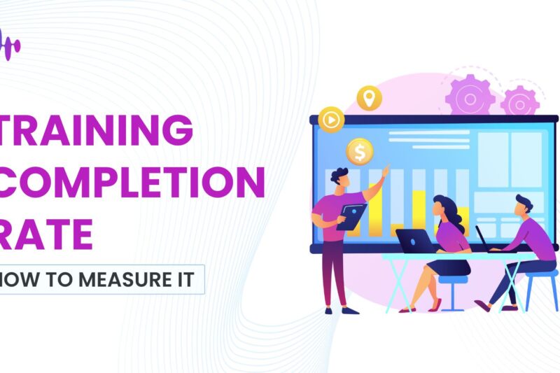 How to Measure Training Completion Rate (And Why Most Teams Get It Wrong)