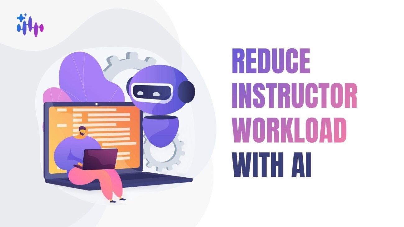 How to reduce instructor workload with AI