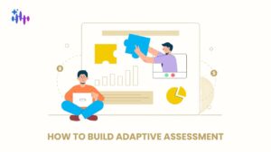 how to build adaptive assessment